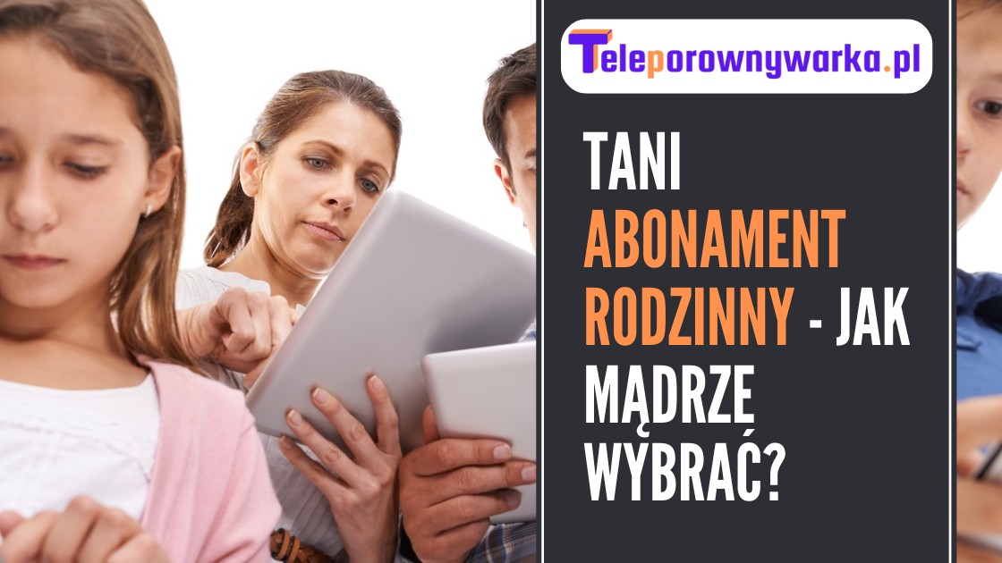tani abonament rodzinny - obrazek